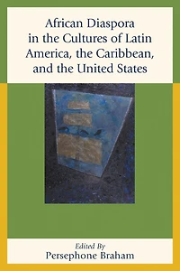 African Diaspora in the Cultures of Latin America, the Caribbean, and the United States