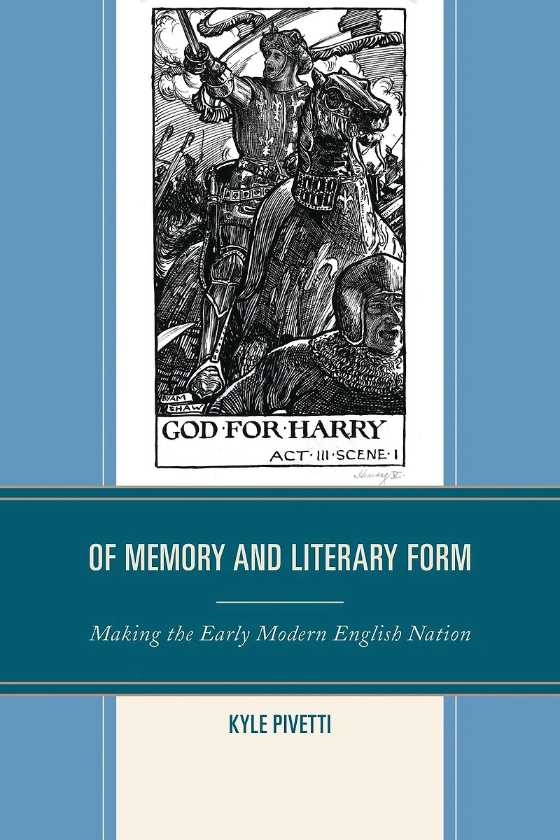 Of Memory and Literary Form: Making the Early Modern English Nation