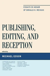 Publishing, Editing, and Reception: Essays in Honor of Donald H. Reiman