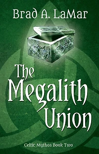 The Megalith Union (Celtic Mythos Series #2)