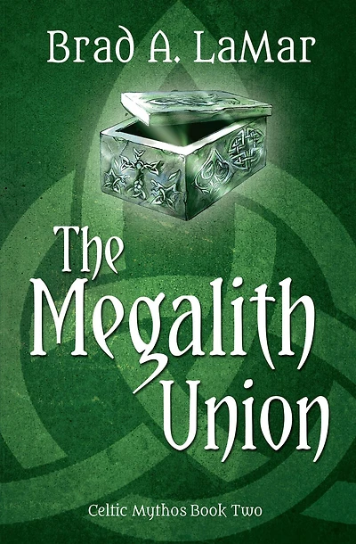 The Megalith Union (Celtic Mythos Series #2)