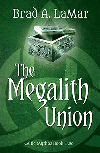 The Megalith Union (Celtic Mythos Series #2)