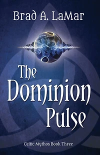 The Dominion Pulse (Celtic Mythos Series #3)