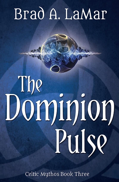 The Dominion Pulse (Celtic Mythos Series #3)