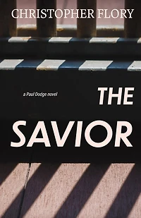 The Savior: a Paul Dodge Novel