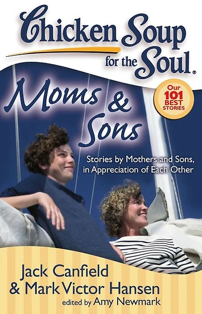 Chicken Soup for the Soul: Moms & Sons: Stories by Mothers and Sons, Appreciation of Each Other