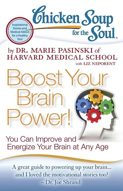 Chicken Soup for the Soul: Boost Your Brain Power!: You Can Improve and Energize at Any Age