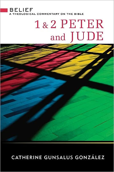 First and Second Peter and Jude (Belief: Theological Commentary)