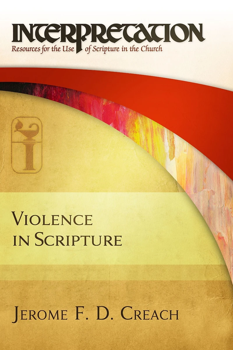 Violence Scripture (Interpretation: Resources for the Use of Church) (INTL PB)