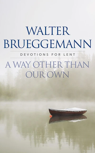 A Way other than Our Own: Devotions for Lent