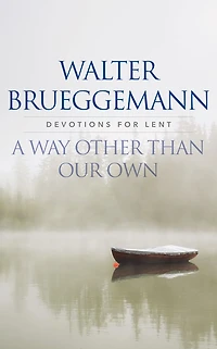 A Way other than Our Own: Devotions for Lent