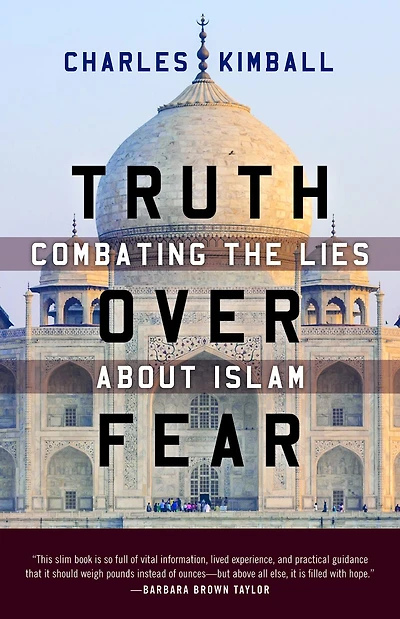 Truth over Fear: Combating the Lies about Islam