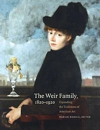 The Weir Family, 1820-1920: Expanding the Traditions of American Art