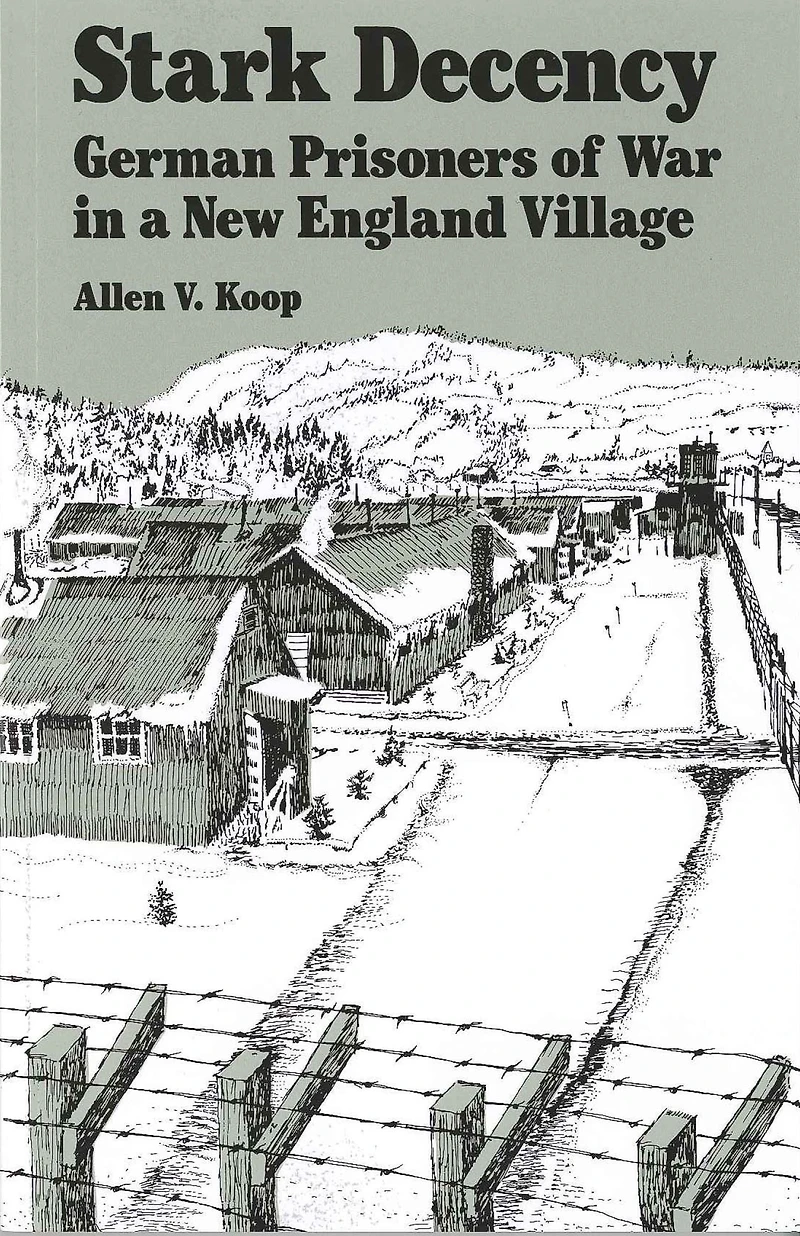 Stark Decency: German Prisoners of War a New England Village
