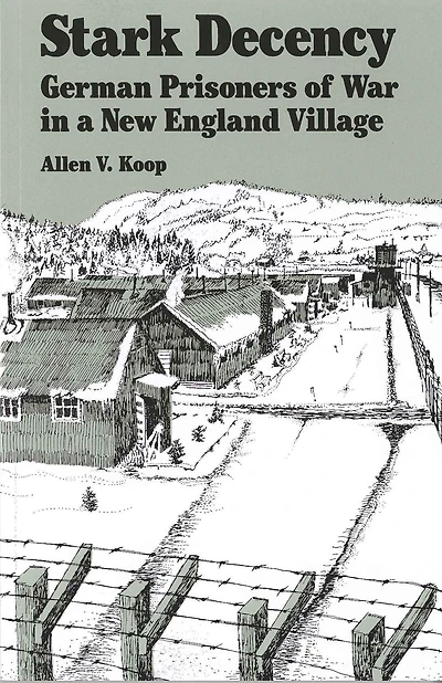 Stark Decency: German Prisoners of War a New England Village