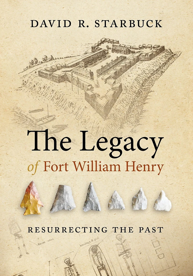 the Legacy of Fort William Henry: Resurrecting Past
