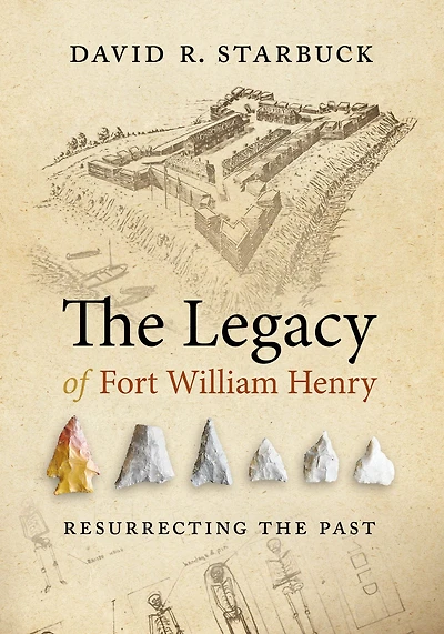 the Legacy of Fort William Henry: Resurrecting Past