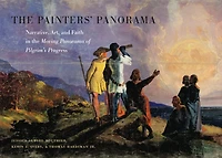 The Painters' Panorama: Narrative, Art, and Faith in the Moving Panorama of Pilgrim's Progress