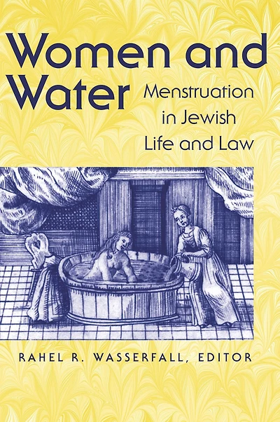 Women and Water: Menstruation Jewish Life Law