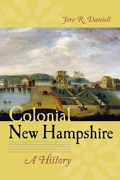 Colonial New Hampshire: A History