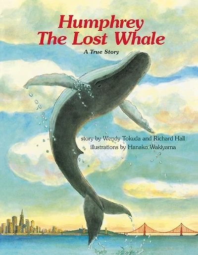 Humphrey the Lost Whale: A True Story