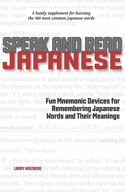 Speak and Read Japanese: Fun Mnemonic Devices for Remembering Japanese Words Their Meanings