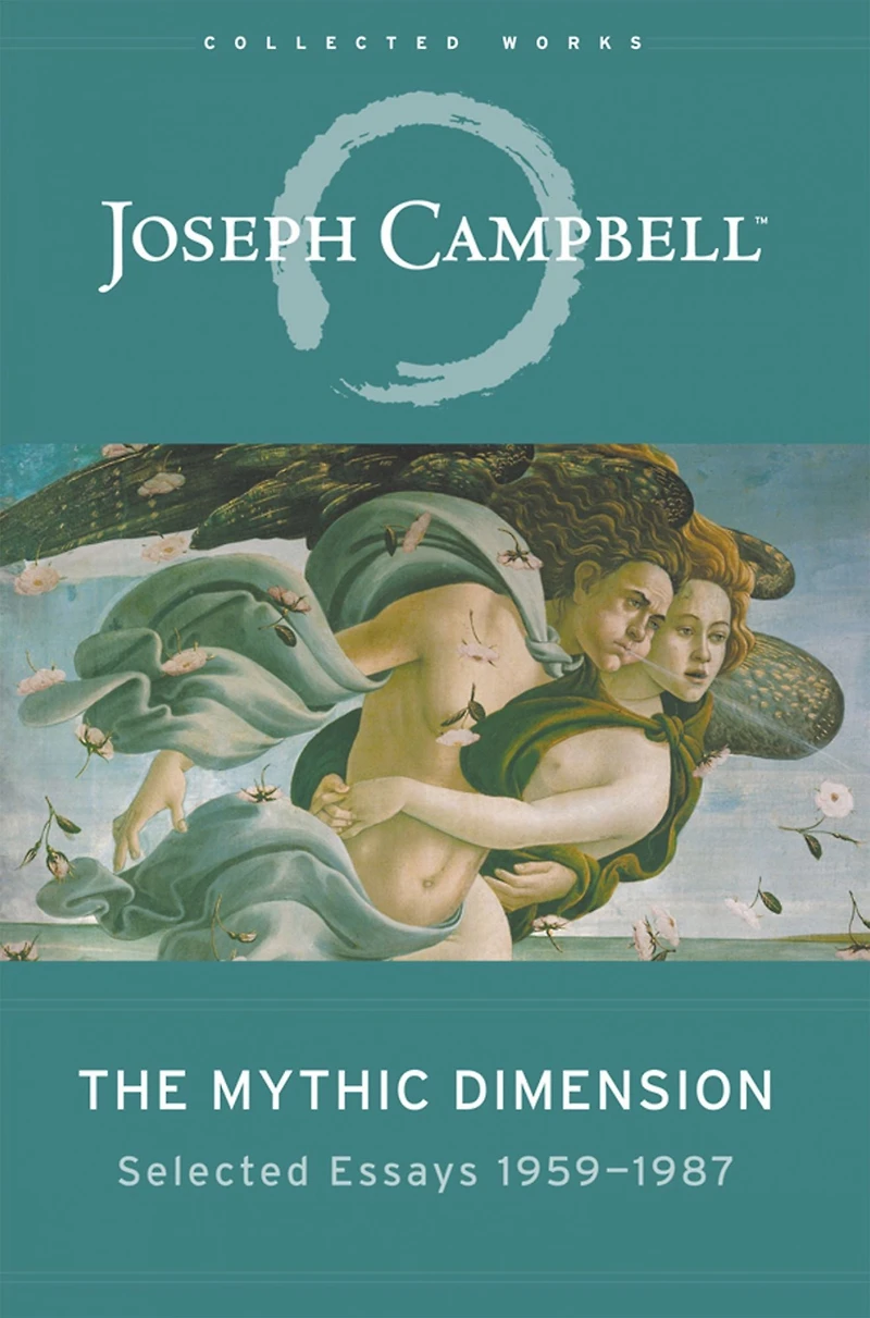 The Mythic Dimension: Selected Essays 1959-1987