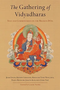 the Gathering of Vidyadharas: Text and Commentaries on Rigdzin Düpa