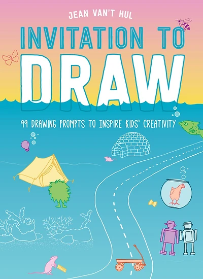 Invitation to Draw: 99 Drawing Prompts to Inspire Kids' Creativity