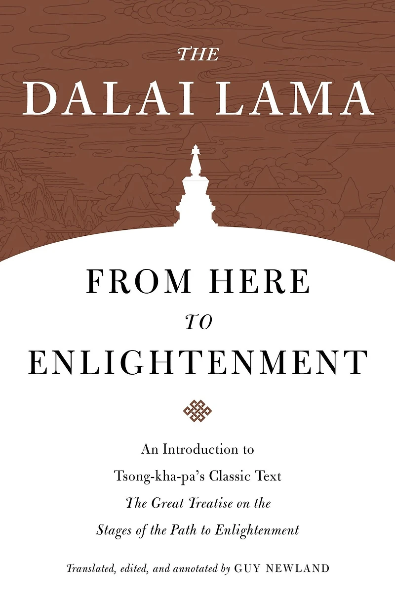 From Here to Enlightenment: An Introduction Tsong-kha-pa's Classic Text the Great Treatise on Stages of Path Enlightenment