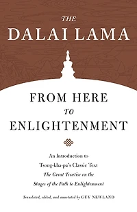 From Here to Enlightenment: An Introduction Tsong-kha-pa's Classic Text the Great Treatise on Stages of Path Enlightenment