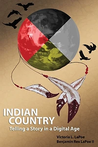 Indian Country: Telling a Story Digital Age