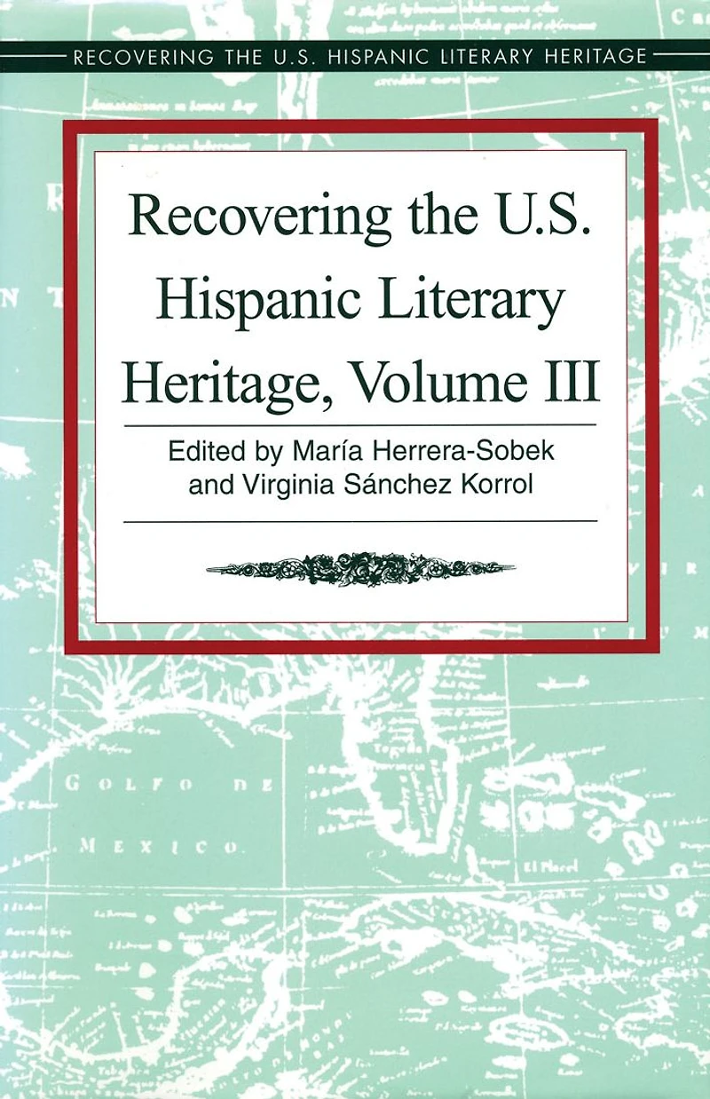 Recovering the US Hispanic Literary Heritage, Vol III