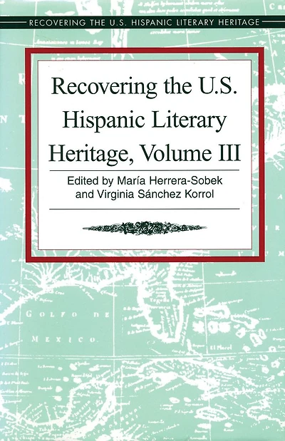 Recovering the US Hispanic Literary Heritage, Vol III