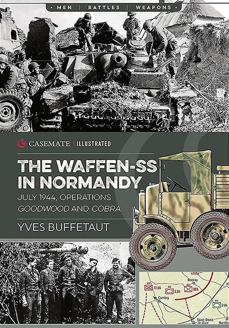 The Waffen-SS Normandy: July 1944, Operations Goodwood and Cobra