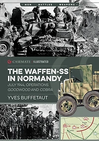 The Waffen-SS Normandy: July 1944, Operations Goodwood and Cobra
