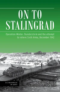 On to Stalingrad: Operation Winter Thunderstorm and the attempt relieve Sixth Army, December 1942