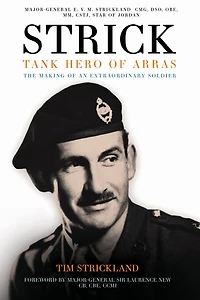 Strick: Tank Hero of Arras: The Making an Extraordinary Soldier