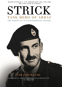 Strick: Tank Hero of Arras: The Making an Extraordinary Soldier