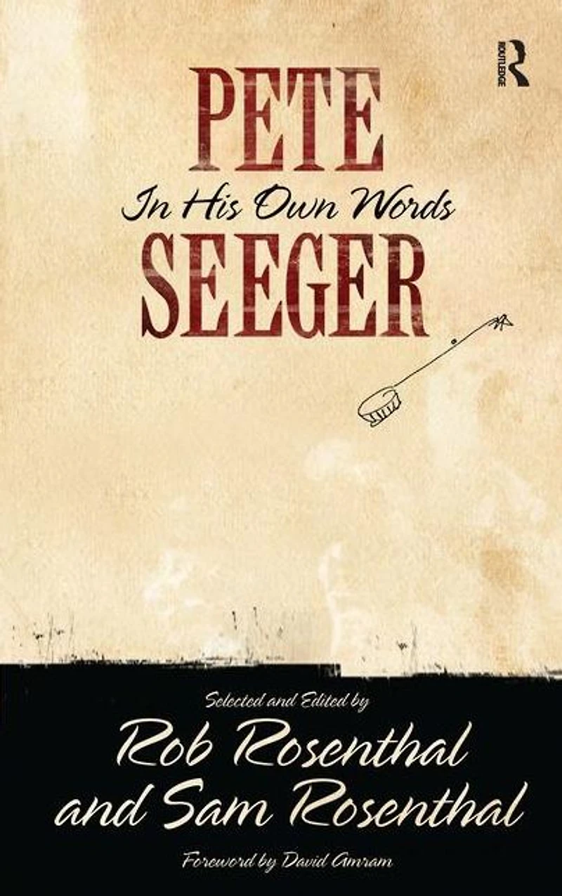 Pete Seeger His Own Words