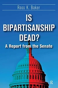 Is Bipartisanship Dead?: A Report from the Senate