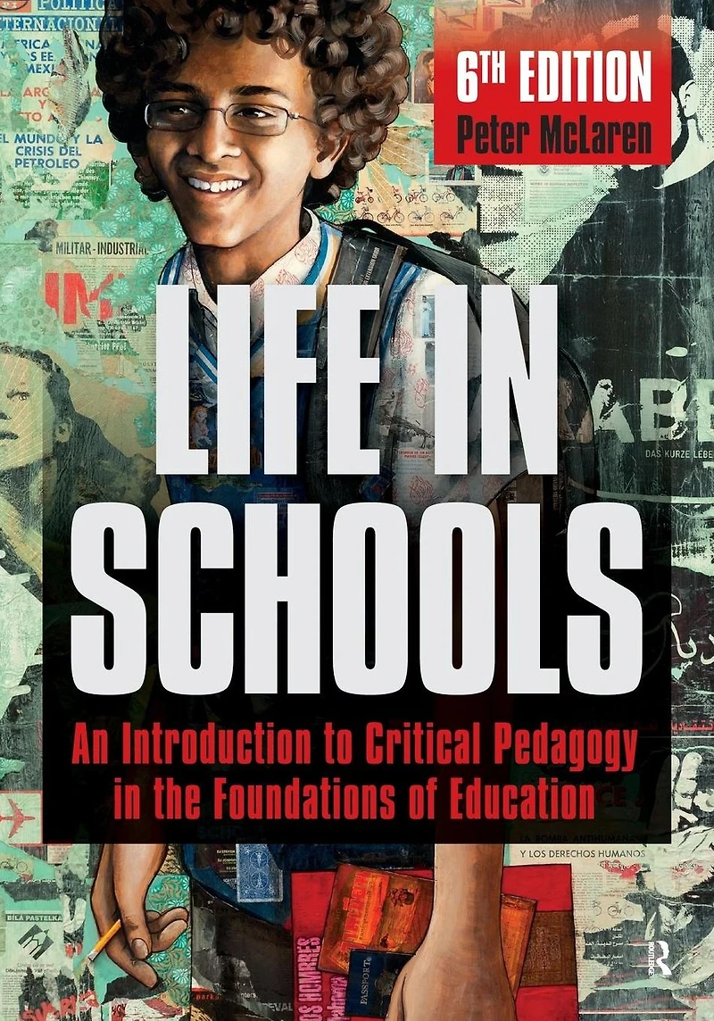 Life Schools: An Introduction to Critical Pedagogy the Foundations of Education