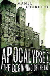 Apocalypse Z: the Beginning of End