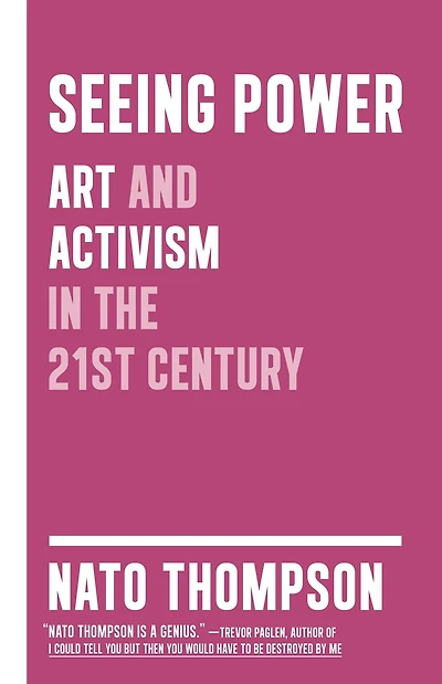 Seeing Power: Art and Activism the Twenty-first Century
