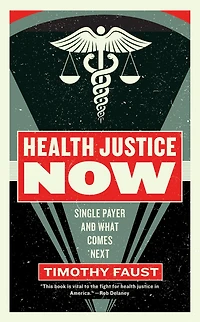 Health Justice Now: Single Payer and What Comes Next