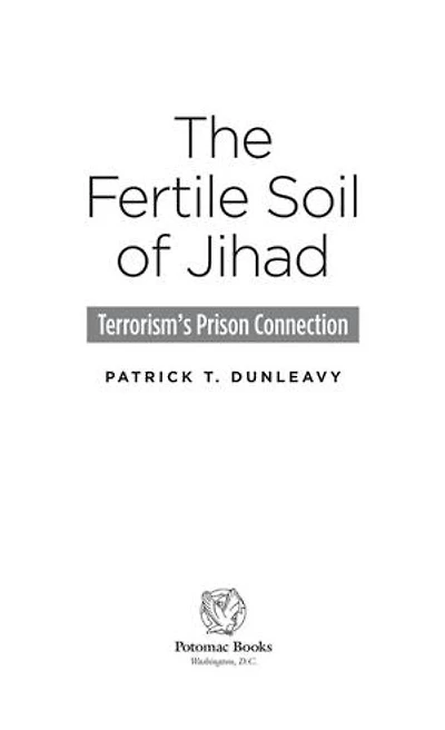 The Fertile Soil of Jihad: Terrorism's Prison Connection