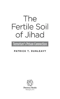 The Fertile Soil of Jihad: Terrorism's Prison Connection