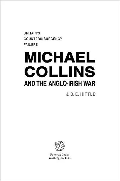 Michael Collins and the Anglo-Irish War: Britain's Counterinsurgency Failure