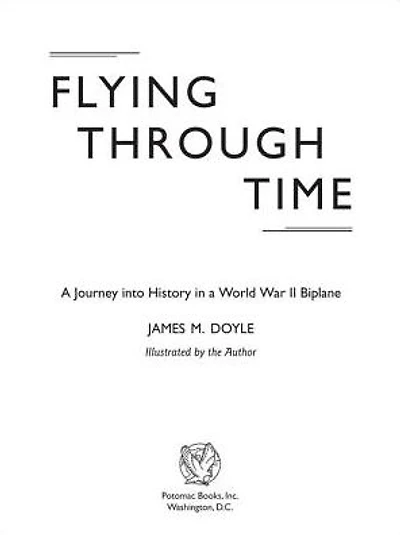 Flying through Time: a Journey into History World War II Biplane
