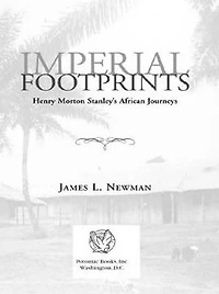 Imperial Footprints: Henry Morton Stanley's African Journeys